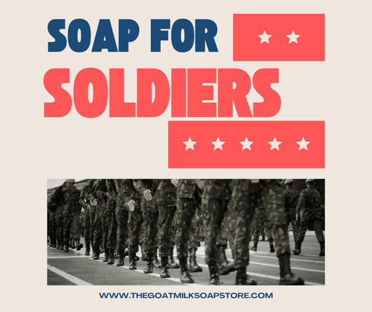 Soap For Soldiers - The Goat Milk Soap Store